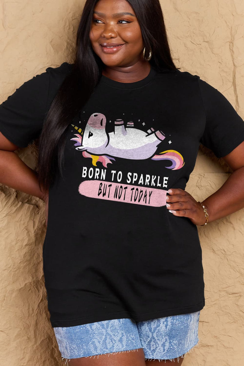 Simply Love Taille réelle NÉ POUR SPARKLE MAIS PAS AUJOURD'HUI T-shirt en coton graphique